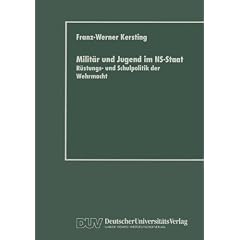 Milit�r und Jugend im NS- Staat. R�stungs- und Schulpolitik der Wehrmacht