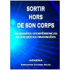 Sortir hors de son corps, quarante ann�es d'exp�riences aujourd'hui partag�es