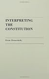 Interpreting the Constitution.