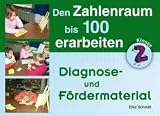 Den Zahlenraum bis 100 erarbeiten: Diagnose- und F&ouml;rdermaterial - Klasse 2 - Elke Schmitt