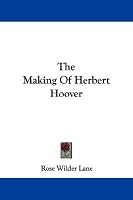 The Making Of Herbert Hoover