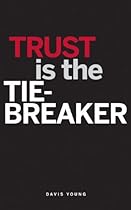 Trust Is The Tie-Breaker