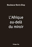 L'Afrique au-del� du miroir