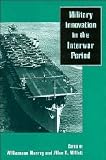 Military Innovation in the Interwar Period