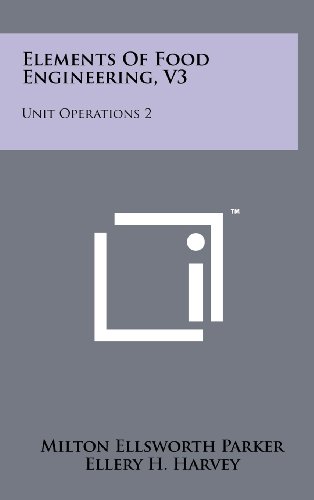 Elements of Food Engineering, V3: Unit Operations 2