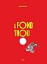 Le fond du trou : Une aventure de J�r�me Bigras