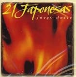 21 Japonesas - Fuego Dulce ( Audio CD ) - B000Q7Q6NC