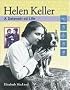 Helen Keller: A Determined Life (Snapshots: Images of People and Places in History)