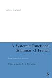 Systemic Functional Grammar of French: From Grammar to Discourse