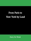 From Paris to New York by Land