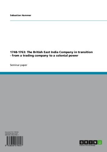 1748-1763: The British East India Company in transition - from a trading company to a colonial power