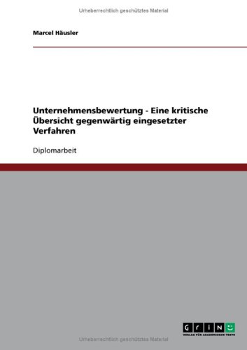 Unternehmensbewertung - Eine kritische �bersicht gegenw�rtig eingesetzter Verfahren