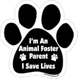 I'm an Animal Foster Parent, I Save Lives Paw Magnet