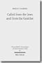 Called from the Jews and from the Gentiles: Pauline Ecclesiology in Romans 9-11 (Wissenschaftliche Untersuchungen Zum Neuen Testament 2. Reihe)