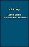 Darwin studies : a theorist and his theories in their contexts