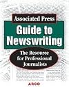 Associated Press Guide to Newswriting: The Resource for Professional Journalists