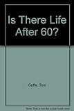 Is there life after 60?
