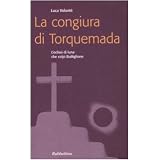 La congiura di Torquemada. L'eclissi di luna che colp� Buttiglionedi Luca Volont�