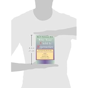 Why Your Child Is Hyperactive: The bestselling book on how ADHD is caused by artificial food flavors and colors
