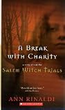 A Break with Charity: A Story about the Salem Witch Trials