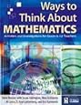 Ways to Think About Mathematics: Activities and Investigations for Grade 6-12 Teachers