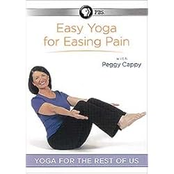 Yoga for the Rest of Us: Easy Yoga for Easing Pain with Peggy Cappy
