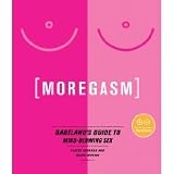 Moregasm: Babeland s Guide to Mind-Blowing Sex (Avery) (Paperback)