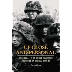 Up Close and Personal: The Reality of Close-quarter Fighting in World War II