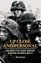 Up Close and Personal: The Reality of Close-quarter Fighting in World War II