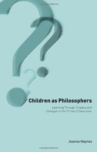 Children as Philosophers: Learning Through Enquiry and Dialogue in the Primary Classroom
