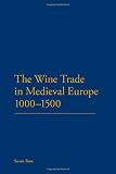 Wine Trade in Medieval Europe 1000-1500