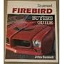 Illustrated Firebird Buyer's Guide: All Pontiac Firebird Models Including Trans Am, GTA, Formula, Pace Cars and Special Editions