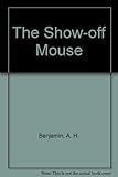 The show-off mouse