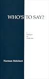 Whos to Say?: A Dialogue on Relativism