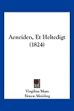 "Aeneiden, Et Heltedigt (1824)" av Virgilius Maro