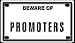 Beware of Promoters 2 1/4 X 4 Embossed Aluminum Sign