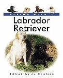 Barrons Books Living with a Labrador Retriever Book