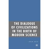 The Dialogue of Civilizations in the Birth of Modern Science