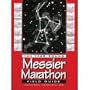 The Year-Round Messier Marathon Field Guide: With Complete Maps, Charts and Tips to Guide You to Enjoying the Most Famous List of Deep-Sky Objects