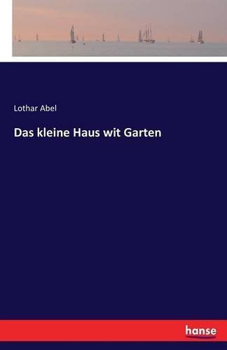 Das Kleine Haus Wit Garten (German Edition)