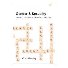 Gender and Sexuality: Critical Theories, Critical Thinkers