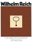 The Mass Psychology of Fascism (Original title: Die Massenpsychologie des Faschi