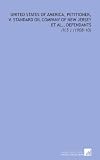 United States of America, Petitioner, V. Standard Oil Company of New Jersey Et Al., Defendants: (V.5 ) (1908-10)