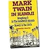 Mark Twain in Hawaii: Roughing It in the Sandwich Islands, Hawaii in the 1860's