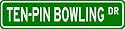 TEN-PIN BOWLING Street Sign - Sport Sign - High Quality Aluminum Street Sign