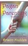 Pagan Parenting (Revised Edition)