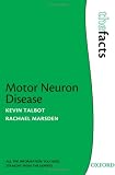 Motor Neuron Disease: The Facts