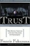 Trust : the social virtues and the creation of prosperity