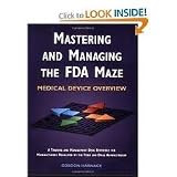 Mastering and Managing the FDA Maze Publisher: ASQ Quality Press