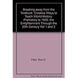 breaking away from the textbook creative ways to teach world history volume 1  volume 2  volume 3